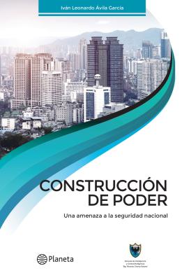 Construcción de poder: una amenaza a la seguridad nacional